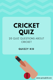 I grew up playing athletics, cricket, football, rugby. Cricket Quiz Quizzy Kid