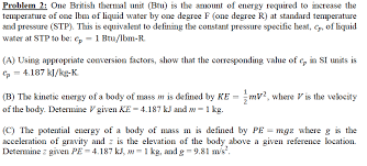 Solved Problem 2 One British Thermal Unit Btu Is The A