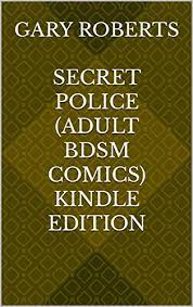 Secret Police (Adult BDSM Comics) Kindle Edition 