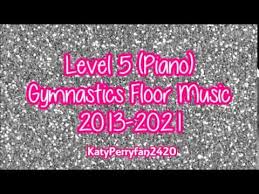 Level 5 Piano Gymnastics Floor Music 2013 2021 Youtube Gymnastics Floor Music Gymnastics Floor Gymnastics Music
