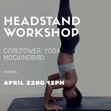 Headstand Workshop Http Www Shamirawest Com Events Headstand Workshop Yoga Positions For Beginners Corepower Yoga Headstand