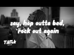 Say Hop Outta Bed Rock Out Again Lonr A M Lyrics Youtube 2020