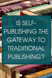 Is Self Publishing The Gateway To Traditional Publishing Paper Raven Books Self Publishing Ebook Writing Book Writing Tips
