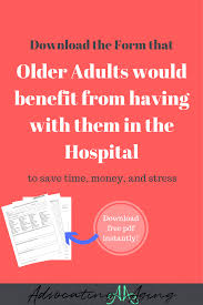 Elderly Advocate Caregiver Hospital Form Medical Form Free Download Aging Parent Medical Documentation Prevention Elde Elderly Care Stress Older Adults