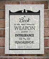 Quote On Canvas A Book Is The Most Effective Weapon Against Ignorance And Intolerance Art Prints Quotes Canvas Quotes Book Art
