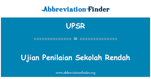 Malay for lower secondary assessment) was a malaysian public examination taken by all form three students in both government and private schools throughout the country from independence in 1957 to 2013. Upsr Definisi Ujian Penilaian Sekolah Rendah Ujian Penilaian Sekolah Rendah