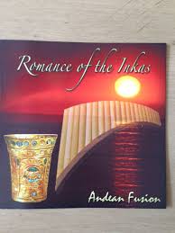 Romance Of The Inkas Instrumental Pan Flutes Pan Flute Romantic Music Romance