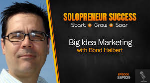SSP029 Big Idea Marketing with Bond Halbert