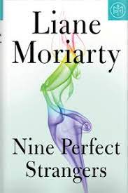In fact, after i picked up a copy from the library and shared it on instagram, many people said they'd the thing with liane moriarty books is that you just have to buckle up and enjoy the roller coaster. Nine Perfect Strangers By Liane Moriarty Book Of The Month