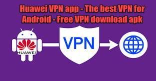 Best free android vpn app download · 1. Huawei Vpn App The Best Vpn For Android Free Vpn Download Apk