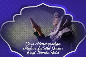 Membangunkan sahur membangunkan sahur dan menyiapkan makan sahur bagi orang berpuasa termasuk amalan penuh pahala. 5 Cara Mendapatkan Malam Lailatul Qadar Bagi Wanita Haid Esq Training