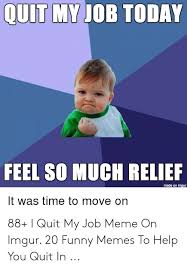 24 Funny Memes About Quitting Job Factory Memes