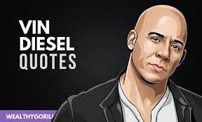 40 Motivational Vin Diesel Quotes About Success 2021 Wealthy Gorilla