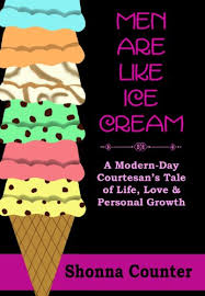 Men Are Like Ice Cream A Modern Day Courtesan S Tale Of Life Love And Personal Growth English Edition Ebooks Em Ingles Na Amazon Com Br