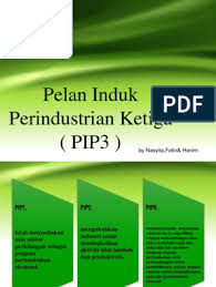 Pelan induk perindustrian ketiga (pip3)3/14/2013 munni/mbs. Pelan Induk Perindustrian Ketiga Pip 3