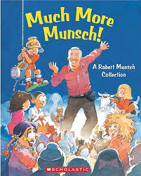 Much More Munsch!: A Robert Munsch Collection [Book]
