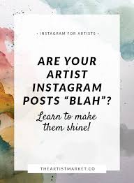 Are Your Artist Instagram Posts Blah Learn To Make Them Shine Instagram Art Artist Business Instagram Posts