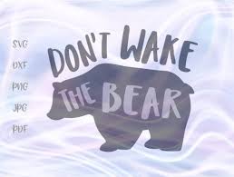 Thank you so much for visiting my store, if you have any questions send me a message. 1 Don T Wake The Bear Designs Graphics