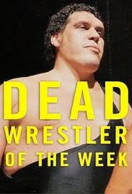 Dead Wrestler Of The Week: André The Giant