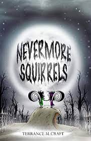 The knights of nevermore are always accepting active and respectful players to join the ranks of our family! Amazon Com Nevermore Squirrels Ebook Craft Terrance Kindle Store