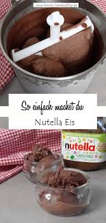 Das Beste Nutella Eis Selber Machen Mit Und Ohne Eismaschine Nutella Eis Selber Machen Lebensmittel Essen