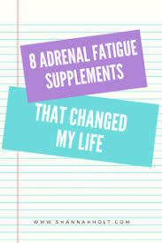 8 Adrenal Fatigue Supplements That Changed My Life Adrenal Fatigue Supplements Fatigue Supplements Adrenal Fatigue