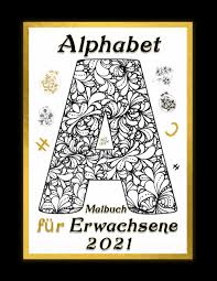 Das unternehmen hat 2021 bei jedem seiner vier quartalsberichte geglänzt. Alphabet Malbuch Fur Erwachsene 2021 Malbuch Mit Alphabetzeichnungen Grafisches Alphabetbuch Fur Erwachsene Press Happygen Amazon De Bucher