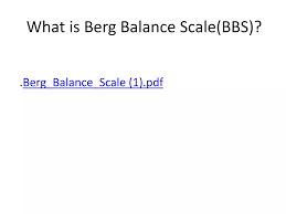 Berg balance scale versus balance evaluation systems test | PPTX