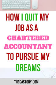 Why I Quit My Job As A Chartered Accountant Cpa To Pursue My Business I Quit My Job Career Motivation Quitting Your Job