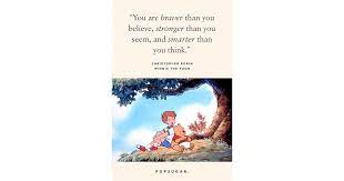 Winnie the pooh you are braver than you believe, stronger than you seem, and smarter than you think poster. You Are Braver Than You Believe Stronger Than You Seem And Smarter 44 Emotional And Beautiful Disney Quotes That Are Guaranteed To Make You Cry Popsugar Smart Living Photo 45