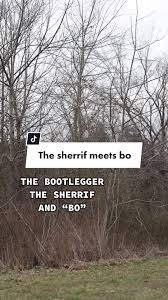 Bootlegger, The Sheriff, and Bo: Southern Moonshine Adventures