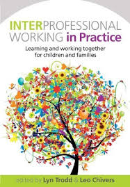 Interprofessional Working in Practice: Learning and working together for  children and families by Trodd, Lyn, Chivers, Leo (2011) Paperback: Lynn  Trodd: Amazon.com: Books