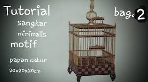 Check spelling or type a new query. S23 Tutorial Cara Membuat Sangkar Pleci Konin Dari Kayu Bag 2 Ø¯ÛŒØ¯Ø¦Ùˆ Dideo