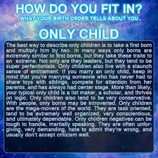 Birth Order Characteristics Chart An Such An Only Child Lol With Images Birth Order Only Child Motivational Memes