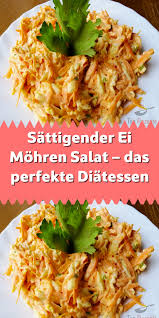 Sattigender Ei Mohren Salat Das Perfekte Diatessen In 2020 Leckere Salate Rezepte Essensrezepte