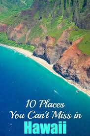10 Best Places To Visit In Hawaii And Where To Stay Hawaii Travel Guide Cool Places To Visit Hawaiian Travel