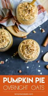 Pumpkin Pie Overnight Oats Recipe Food Overnight Oats Recipes