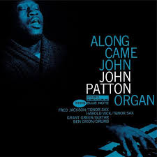 Along Came John John Patton Big Music Images Patton Blue Note Jazz