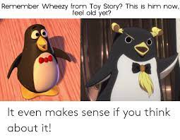 Remember Wheezy From Toy Story This Is Him Now Feel Old Yet It Even Makes Sense If You Think About It Anime Meme On Me Me