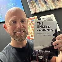 The Unseen Journey: Awakening Curiosity and Trust in the Corporate World:  Garcia, Dr. Carlos, Cunningham, Dr. Roderick Calvin, Cunningham, Valerie  Nicole: 9798332566721: Amazon.com: Books
