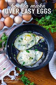 How To Make Over Easy Eggs Longbourn Farm Recipe Over Easy Eggs Breakfast Recipes Easy Egg Recipes For Breakfast