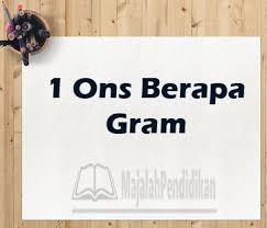 Satu won korea selatan berapa rupiah hari ini. 1 Ons Berapa Gram Ons Ke Gram Majalahpendidikan Com