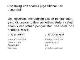 Studi kasus merupakan metode yang memiliki unit analisis yang lebih mengacu pada sistem creswell membagai penelitian studi kasus berdasarkan maksud analisis kasusnya menjadi 3 (tiga). Unit Analisis Dan Populasi Ppt Download