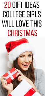 Top 20 Christmas Gifts For College Girls Inspired Her Way