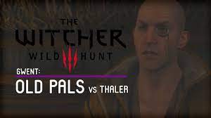 You will meet him for the first time while doing the broken flowers quest. The Witcher 3 Wild Hunt Gwent Old Pals Thaler Walkthrough Guide Youtube