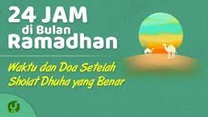 Batas Waktu Sholat Dhuha Bacaan Doa Setelah Sholat Dhuha 24 Jam Di Bulan Ramadhan Yufid Tv Youtube