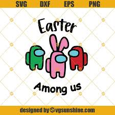 Download Easter Among Us Svg Among Us Bunny Svg Easter Svg Bunny Svg Kids Easter Svg Imposter Game Among Us Easter Svg Svgsunshine