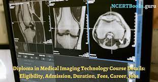Everything About Diploma In Medical Imaging Technology Course Details