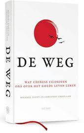 Recensie De Weg Michael J Puett En Christine Gross Loh Only By Me Leven Boeken Filosofen