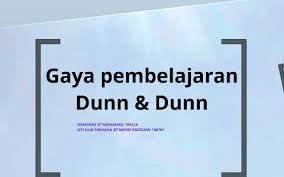 Dunn dan dunn (1978), dalam buku teaching students through their indivudial learning styles: Model Dunn Dunn By Kierah 89